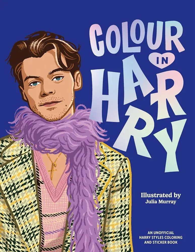 Colour In Harry: A Unofficial Harry Styles Colouring And Sticker Book 1