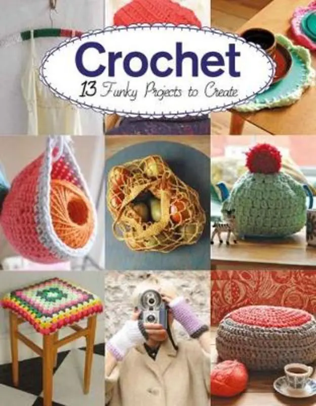Crochet 13 Funky Projects 1