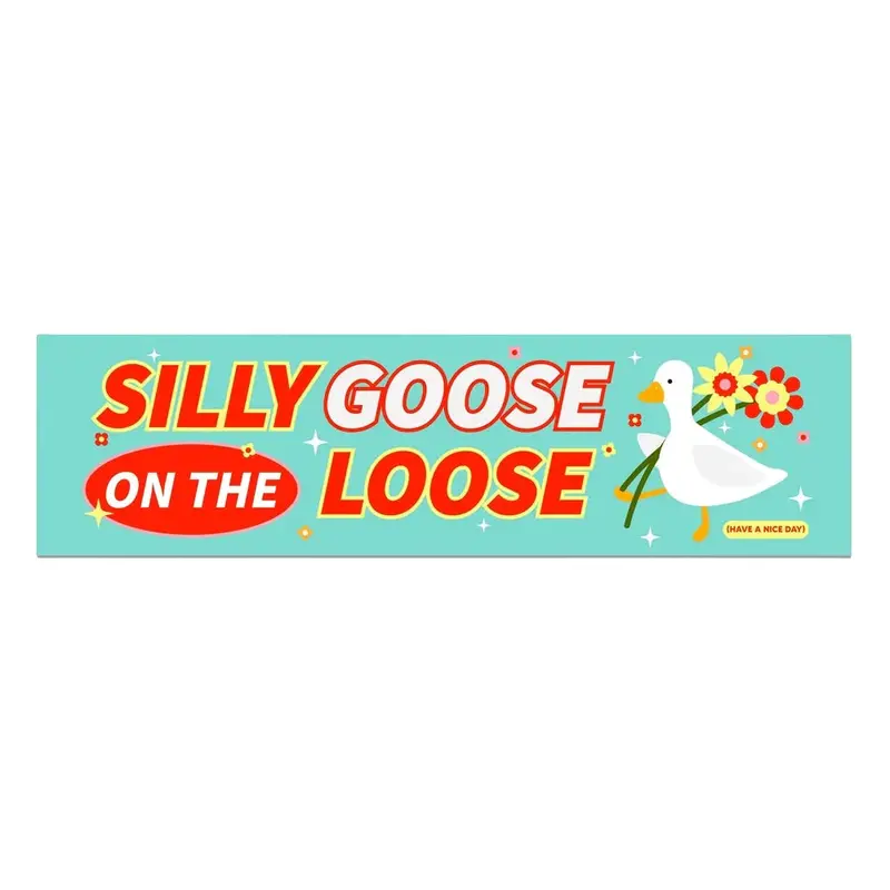 Silly Goose On The Loose Bumper Sticker 1